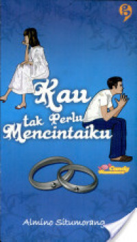 Image of Kau tak perlu mencintaiku